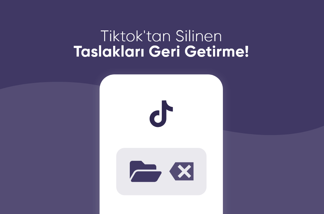 TikTok’ta Silinen İçerikleri Geri Getirme! [2025 Güncel Rehber]